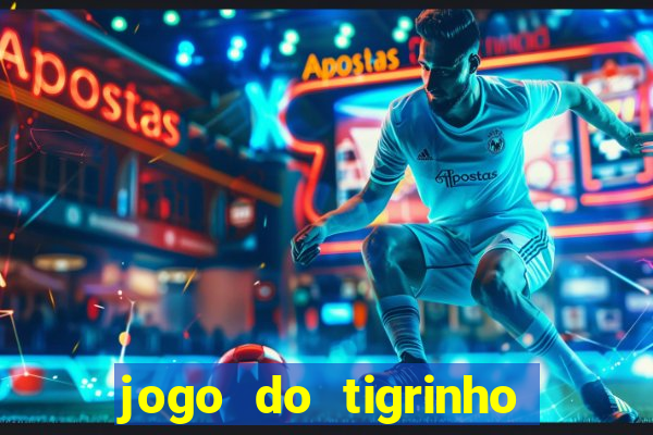 jogo do tigrinho teste gratis